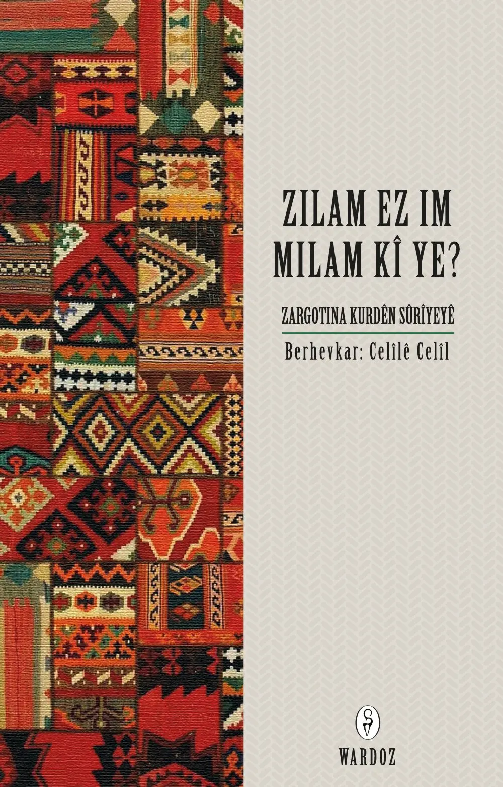 Zilam Ez im Milam Kî Ye